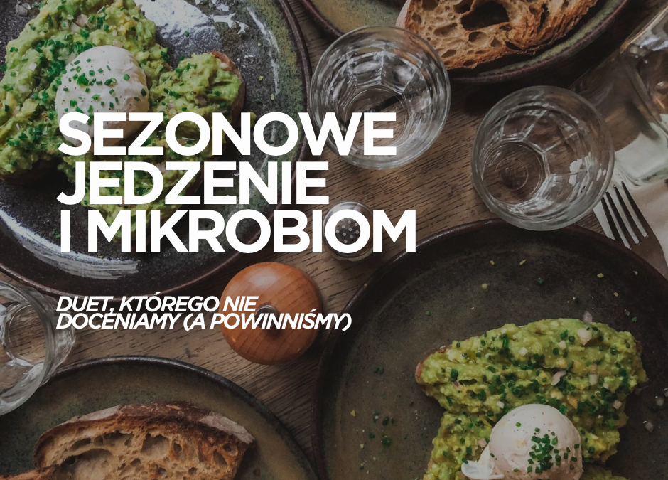 Sezonowe jedzenie i mikrobiom